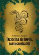 Dziecina si kwili, matusieka lili, Agnieszka Kulbat