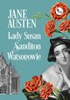 Lady Susan, Sandition, Watsonowie, Jane Austen