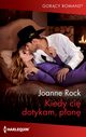 Kiedy ci dotykam, pon, Joanne Rock