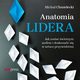 Anatomia lidera. Jak zosta wietnym szefem i doskonali si w sztuce przywdztwa, Micha Chmielecki