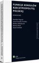 Funkcje konsulw Rzeczypospolitej Polskiej. Komentarz, Marek Zieliski, Stanisaw Bogucki, Barbara Mikoajczyk, Anna Krasuska-Terrillon, Bartosz Wach