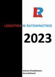 Logistyka w ratownictwie 2023, Andrzej Chudzikiewicz, Anna Stelmach, redakcja naukowa
