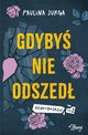 Gdyby nie odszed. Heartbroken. Tom 2, Paulina Jurga