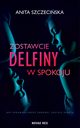 Zostawcie delfiny w spokoju, Anita Szczeciska