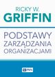 Podstawy zarzdzania organizacjami, Ricky W. Griffin