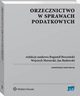 Orzecznictwo w sprawach podatkowych, Tomasz Michalik, Wojciech Morawski, Bogumi Brzeziski, Sawomir Krempa, Pawe Pucher, Pawe Majka, Adam Wacawczyk, Stanisaw Bogucki, Dagmara Dominik-Ogiska, Jowita Pustu, Adam Nita, Micha Goj, Roman Wiatrowski, Anna Janowska, Joanna Zawiejska-Rataj,