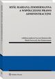 Myl Mariana Zimmermanna a wspczesne prawo administracyjne, Jan Zimmermann, Marek Szewczyk, Lucyna Staniszewska