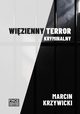 Wizienny terror kryminalny, Marcin Krzywicki