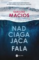 Nadcigajca fala, Karolina Macios