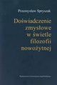 Dowiadczenia zmysowe w wietle filozofii nowoytnej, Przemysaw Spryszak