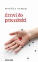 Drzwi do przeszoci, Monika Ofman