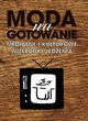 Moda na gotowanie, Praca zbiorowa