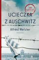 Ucieczka z Auschwitz, Alfrd Wetzler, Tomasz Grabiski, Katarzyna Dudzic-Grabiska