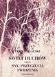 wiat duchw, czyli sny, przeczucia i widzenia. Tom I, Leon Rogalski