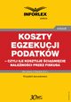 Koszty egzekucji podatkw, czyli ile kosztuje cignicie nalenoci przez fiskusa, Krzysztof Janczukowicz
