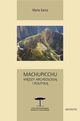 Machupicchu Midzy archeologi i polityk, Marta Kania