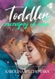 Toddler. Zacznijmy od nowa, Karolina Wilchowska