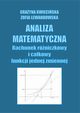 Analiza matematyczna. Rachunek cakowity i rniczkowy jednej zmiennej, Irena Domnik, Zofia Lewandowska