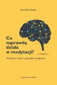 Co naprawd dziaa w medytacji?, Stanisaw Rado