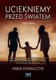 Uciekniemy przed wiatem. Tom 2, Anna Kowalczyk