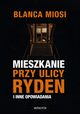 Mieszkanie przy ulicy Ryden i inne opowiadania, Blanca Miosi