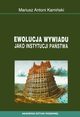 Ewolucja wywiadu jako instytucji pastwa, Mariusz Antoni Kamiski