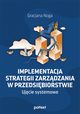 Implementacja strategii zarzdzania w przedsibiorstwie. Ujcie systemowe, Gracjana Noga