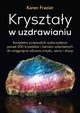 Krysztay w uzdrawianiu, Karen Frazier