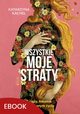 Wszystkie moje straty, Katarzyna Kachel