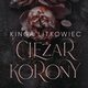 Ciar korony, Kinga Litkowiec