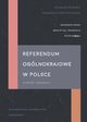 Referendum oglnokrajowe w Polsce, Agnieszka Gajda, Anna Rytel-Warzocha, Piotr Uzibo