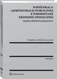 Wsppraca administracji publicznej z podmiotami ekonomii spoecznej. Aspekty administracyjnoprawne, Magdalena Maecka-yszczek