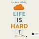 Life is Hard.Filozofia na trudne czasy, Kieran Setiya