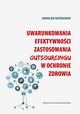 Uwarunkowania efektywnoci zastosowania outsourcingu w ochronie zdrowia, Jarosaw Waniewski