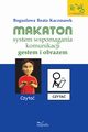 Makaton ? system wspomagania komunikacji gestem i obrazem, Bogusawa Beata Kaczmarek