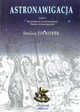 Astronawigacja. Cz 1. Wprowadzenie do astronawigacji. Pomoce astronawigacyjne, Dariusz onieruk