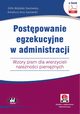 Postpowanie egzekucyjne w administracji. Wzory pism dla wierzycieli nalenoci pieninych (e-book z suplementem elektronicznym), Zofia Wojdylak-Sputowska, Arkadiusz Jerzy Sputowski<p/>