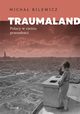 Traumaland. Polacy w cieniu przeszoci, Micha Bilewicz