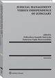 Judicial Management Versus Independence of Judiciary, Dobrosawa Szumio-Kulczycka, Katarzyna Gajda-Roszczynialska