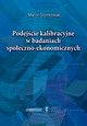 Podejcie kalibracyjne w badaniach spoeczno-ekonomicznych, Marcin Szymkowiak