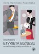 Wspczesna etykieta biznesu w codziennej praktyce w Polsce, Irena Kamiska-Radomska