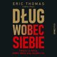 Dug wobec siebie. Podaj za pasj, odkryj swoj si, osignij cel, Eric Thomas