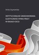 Instytucjonalne uwarunkowania elastycznoci rynku pracy w krajach OECD, Anita Szymaska