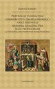 Przywileje fundacyjne Uniwersytetu Jagielloskiego oraz przywilej nadania szlachectwa jego profesorom, Janusz Sondel