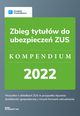 Zbieg tytuw do ubezpiecze ZUS - kompendium 2022, Katarzyna Tokarczyk