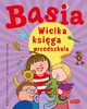 Basia. Wielka ksiga przedszkola, Zofia Stanecka, Marianna Oklejak