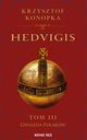 Hedvigis. Tom III Gwiazda Polakw, Krzysztof Konopka