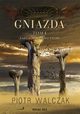 Gniazda. Tom I. Naznaczeni przez Tyche, Piotr Walczak