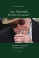 Jan Nowicki. Portret Przyjaciela, Dariusz Domaski