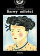 Barwy mioci. Antologia wspczesnych opowiada koreaskich, Praca zbiorowa